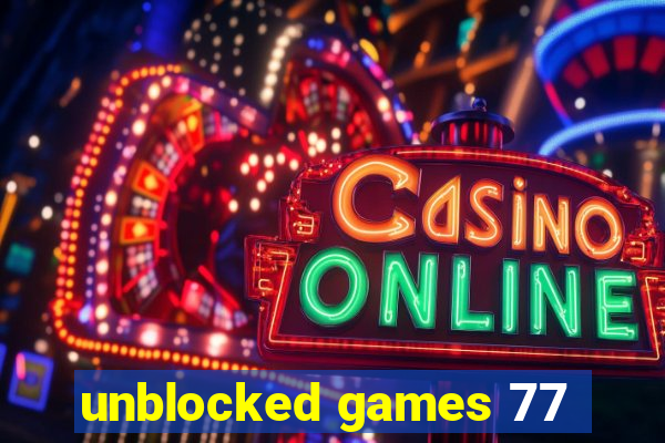 unblocked games 77